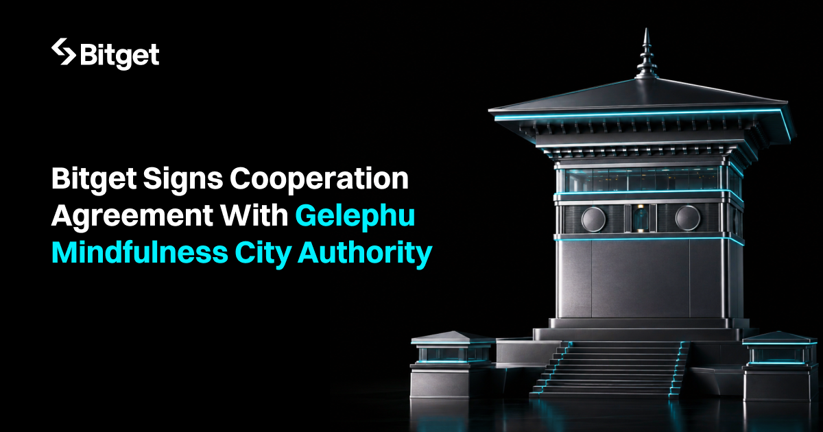 Bitget signs cooperation agreement with Gelephu Mindfulness City Authority